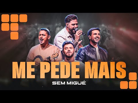 Sem Migué - Me Pede Mais (Clipe Oficial)