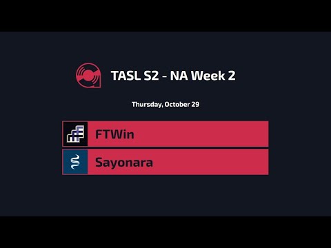 TASL2 NA Week 2 - FTWin! / Sayonara