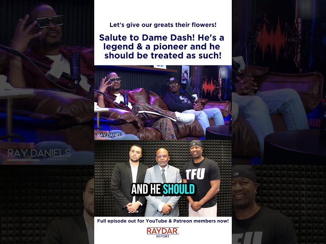 SALUTE to Dame Dash for what he's done in the culture!