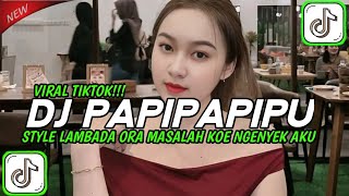 Download lagu DJ ORA MASALAH KOE NGENYEK AKU | DJ PAPIPAPIPU STYLE LAMBADA VIRAL TIK TOK 2025 TERBARU !!! mp3