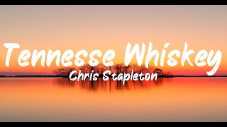 Chris Stapleton - Tennessee Whiskey (Lyrics) | BUGG Lyrics