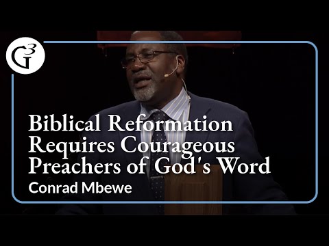 Biblical Reformation Requires Courageous Preachers of God's Word | Conrad Mbewe