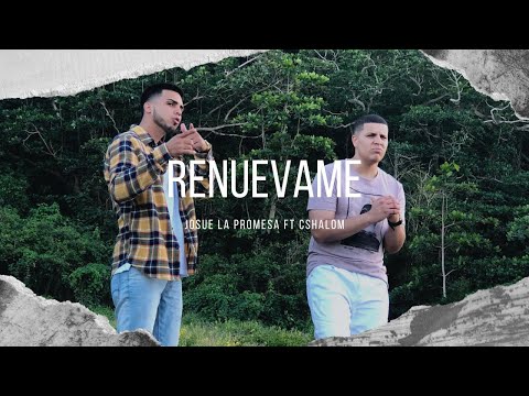 Josue La Promesa "Renuevame" Ft CSHALOM (Música Cristiana 2020)