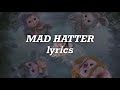 Melanie Martinez Mad Hatter Lyrics