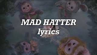 Melanie Martinez - Mad Hatter (Lyrics)