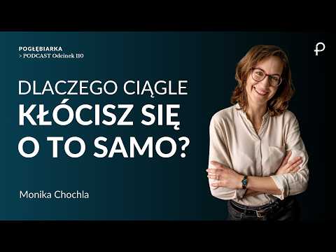 Pogłębiarka #PODCAST [#110] Odkryj powód swoich nadmiernych reakcji - Monika Chochla