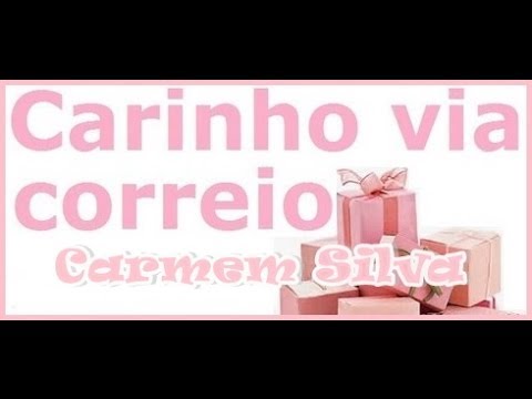 Carinho via Correio - Carmen Silva