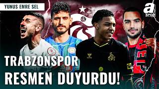 Yunus Emre Sel Trabzonspor’un 4 Transferini Açıkladı
