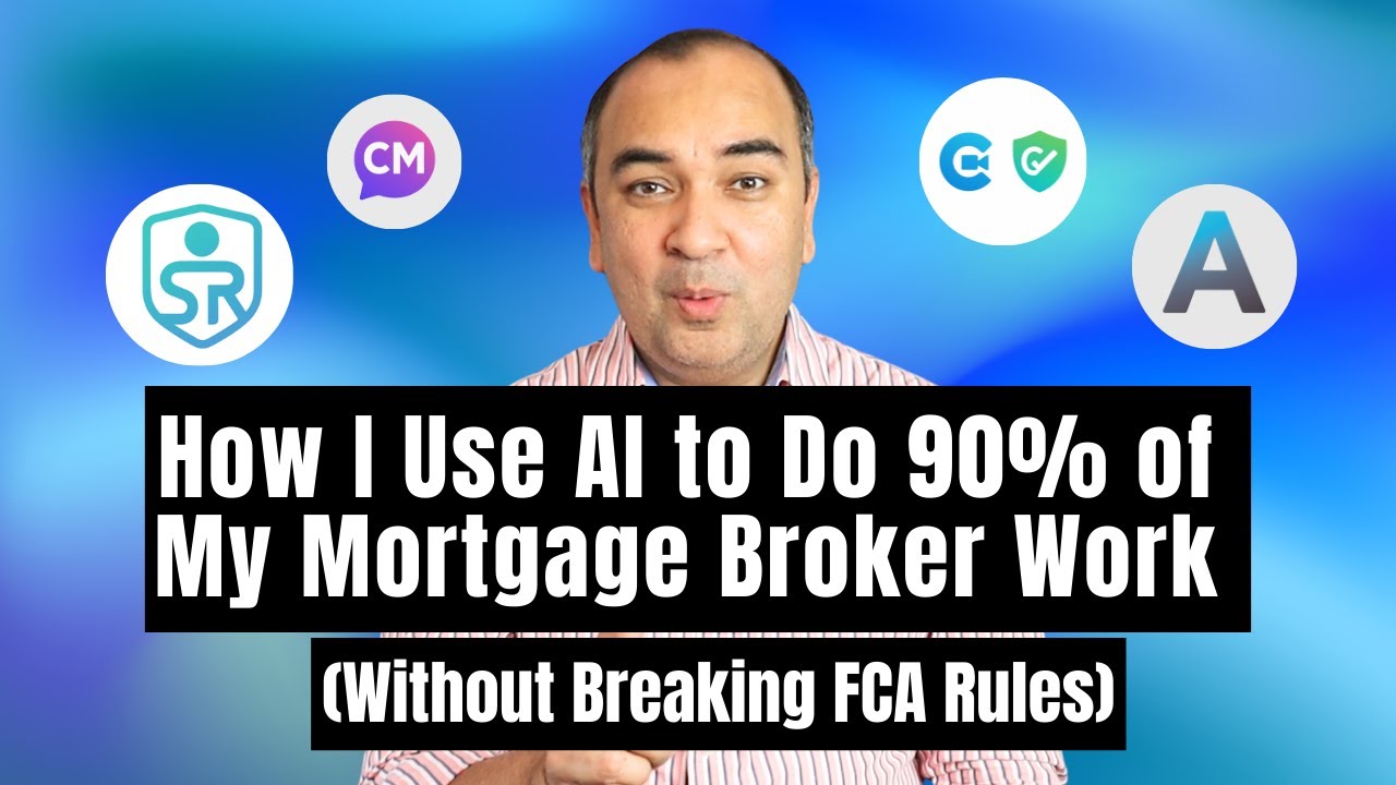 How I Use AI to Do 90% of My Mortgage Broker Work (Without Breaking FCA Rules)