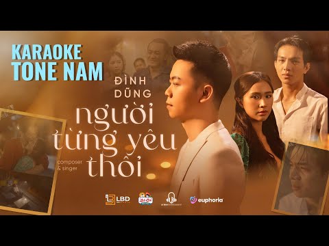 KARAOKE | NGƯỜI TỪNG YÊU THÔI - ĐÌNH DŨNG | TONE NAM BEAT CHUẨN GỐC