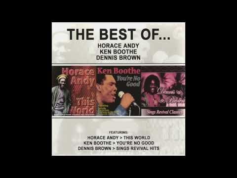 The Best of Horace Andy, Ken Boothe & Dennis Brown (Full Album)