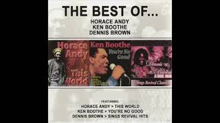 The Best of Horace Andy, Ken Boothe & Dennis Brown (Full Album)