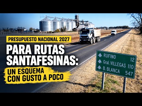 Presupuesto nacional 2027 para rutas santafesinas: un esquema con gusto a poco