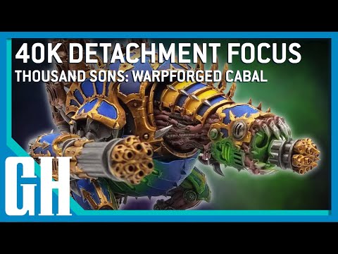 40k Detachment Focus -Thousand Sons: Warpforged Cabal