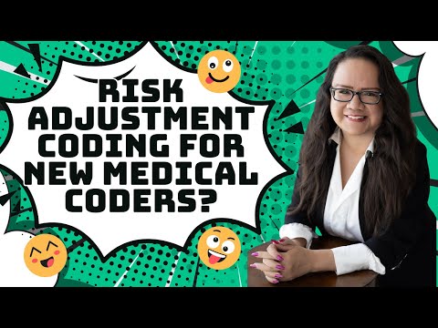 RISK ADJUSTMENT CODING FOR NEW MEDICAL CODERS?