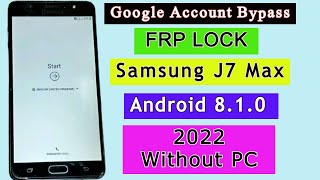 Samsung J7 Max (SM-G615F) FRP Bypass 2022 Google Account Unlock Without PC Android 8.1.0