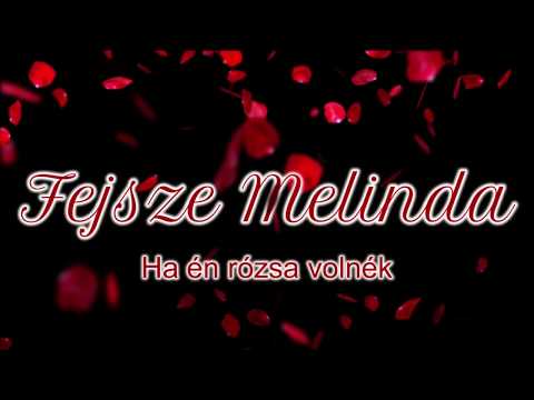 Fejsze Melinda - Ha én rózsa volnék