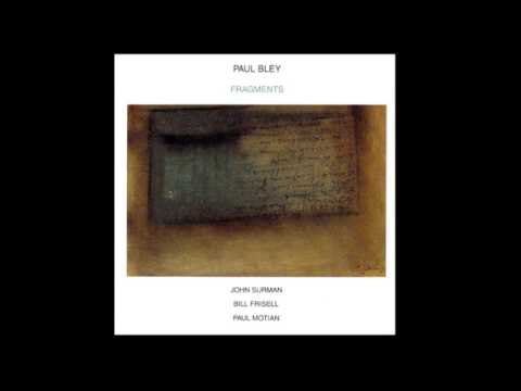 Paul Bley • Nothing Ever Was, Anyway (1986) US