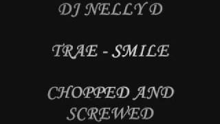TRAE-SMILE CHOPPED AND SCREWED