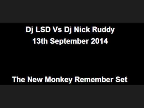 Dj LSD Vs Dj Nick Ruddy - 13.09.2014 - New Monkey Remember Set