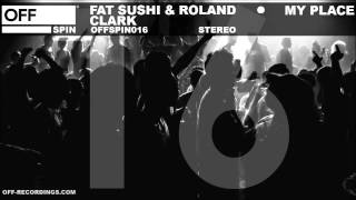 Fat Sushi & Roland Clark - My Place - OFFSPIN016