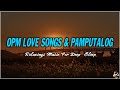 OPM LOVE SONGS L PAMPATULOG L RELAXING MUSIC FOR DEEP SLEEP WITH LYRICS