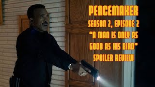 Peacemaker Season 2 Episode 2 A Man Is Only As Good As His Bird Spoiler Review