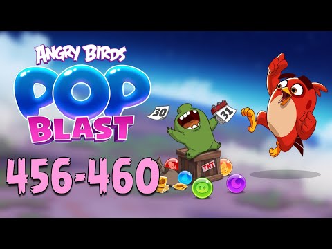 Angry Birds Pop Blast Gameplay Pt 94: Levels 456-460 - All In A Day’s Work