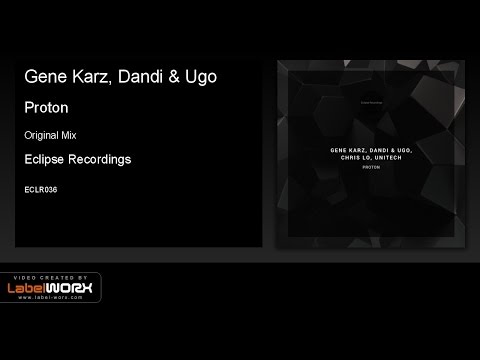 Gene Karz, Dandi & Ugo - Proton (Original Mix) [Eclipse Recordings]