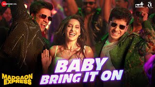 Baby Bring It On - Madgaon Express  Nora Fatehi Di