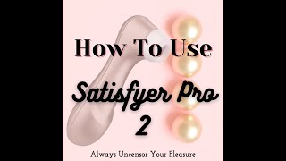 How To Use Satisfyer Pro 2