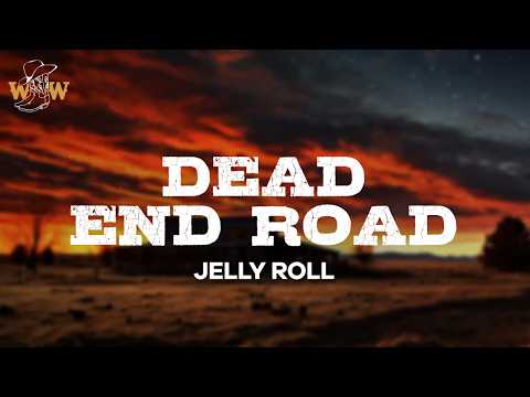 Jelly Roll - Dead End Road (Lyrics)