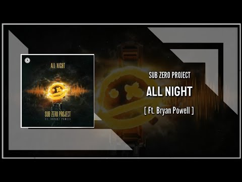 Sub Zero project ft. bryant powell - All Night (Extended Mix)