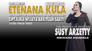 Download lagu ENTENANA KULA VOC.SUSY ARZETTY LIRIK MUSIK LAGU ASLI ALBUM TERBARU 2021 mp3