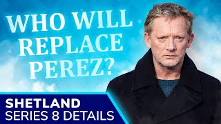 SHETLAND Series 8 Release Set for 2023. WHO Will Replace Douglas Henshall (DI Perez) as the Lead