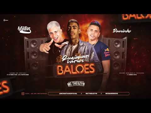 MC MATIAS, MC DANINHO E MC THEUZYN - QUEIMAR VARIOS BALÕES