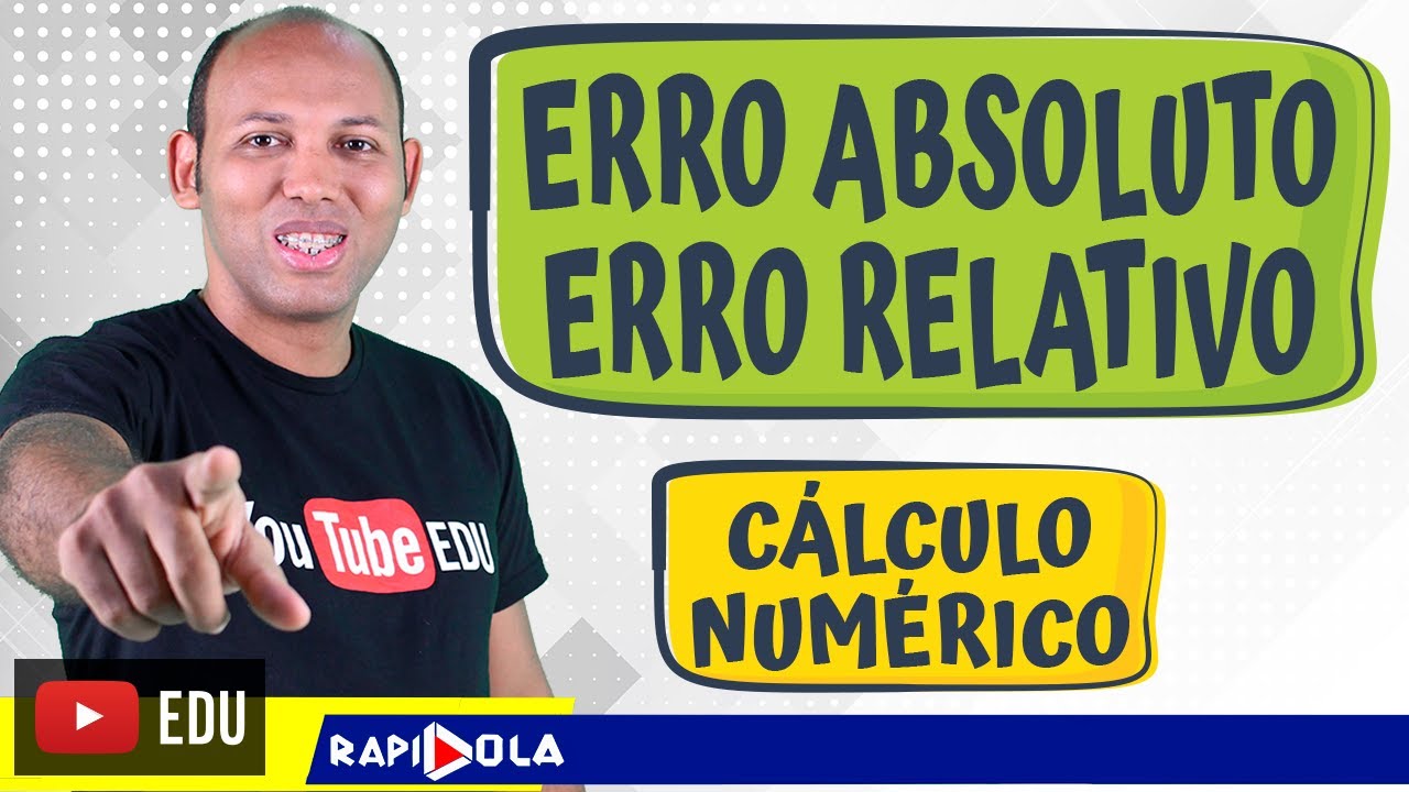 ERRO ABSOLUTO E ERRO RELATIVO 🔵 EP1