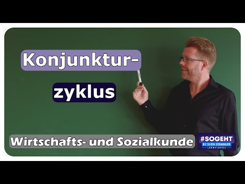Konjunkturzyklus - WiSo-Prüfung - einfach und anschaulich erklärt