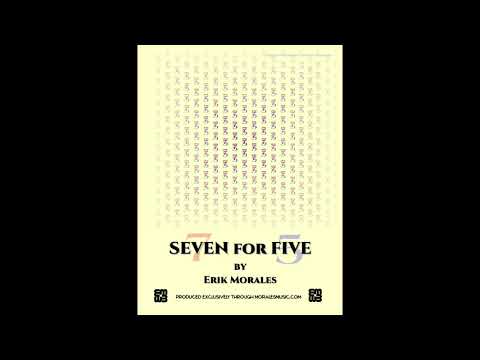 Seven for Five | by Erik Morales | for 5 B-flat Trumpets