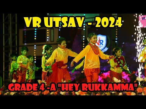 HEY RUKKAMMA DANCE - GRADE 4 ''A'' | VR UTSAV 2024 | VR INTERNATIONAL SCHOOL | DRREAM GLORIOUS