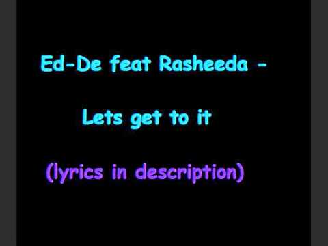 Ee-De feat. Rasheeda - Let's get to it.