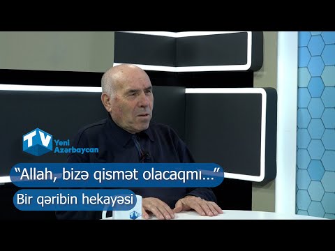 “Allah, bizə qismət olacaqmı…” Bir qəribin hekayəsi