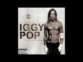 Iggy Pop "I Need More"
