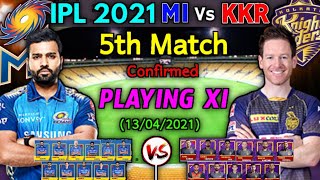 VIVO IPL 2021 5th Match | Kolkata Knight Riders vs Mumbai Indians Playing 11 | MI vs KKR Playing 11
