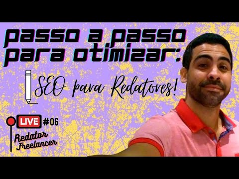 Live #6 - Passo a passo para Otimizar seu Conteúdo: SEO para Redatores!