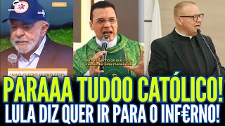 PARAAA TUDOO CATÓLICO! LULA DIZ QUE QUER IR PARA O INF€RNO!!