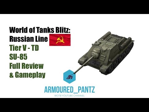 World of Tanks Blitz: Russian Line - Tier V The SU 85 Complete Guide