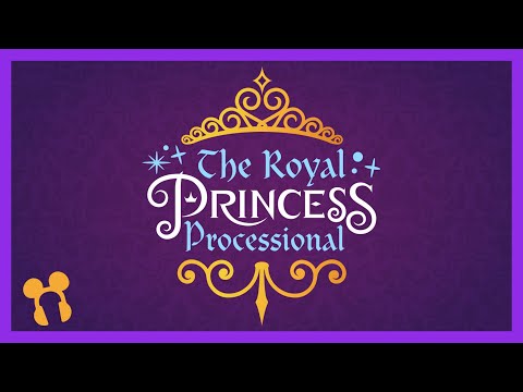The Royal Princess Processional Soundtrack - Magic Kingdom