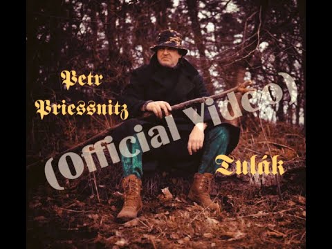 Petr Priessnitz - Petr Priessnitz - Tulák (Official Video)