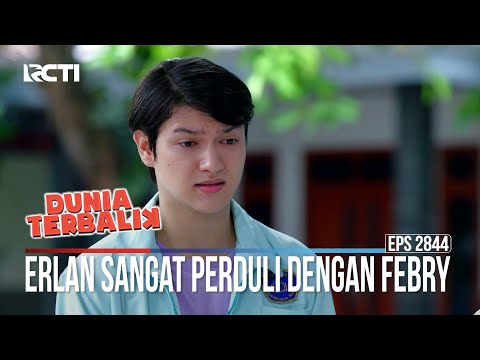 Erlan Sangat Perduli Dengan Febry - Dunia Terbalik